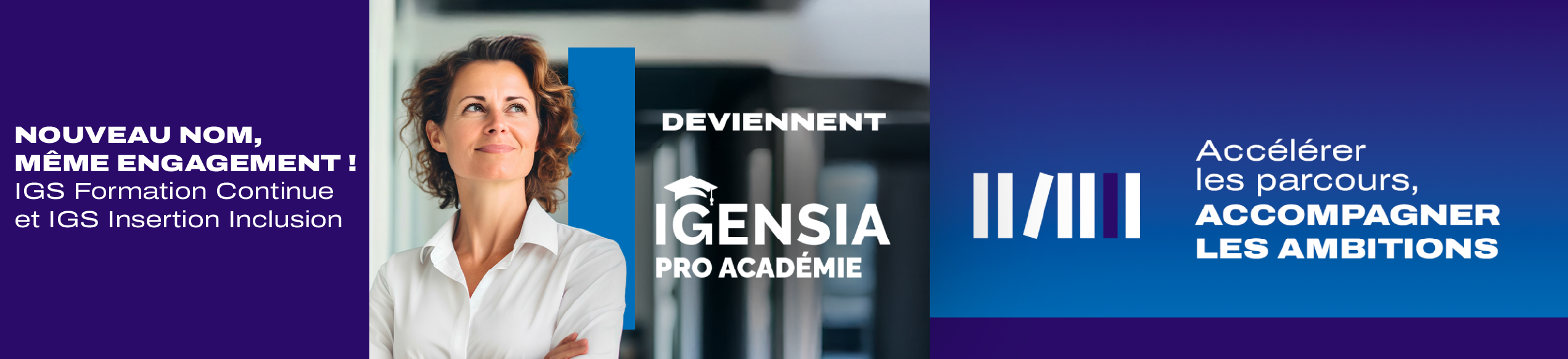 IGS Formation Continue et IGS Insertion Inclusion deviennent IGENSIA PRO ACADEMIE